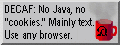No Java, no cookies.